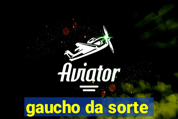 gaucho da sorte